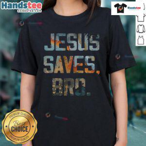 Good Jesus Saves Bro Christian Ladies Tee featuring a bold, stylish design for faith-inspired fashion.