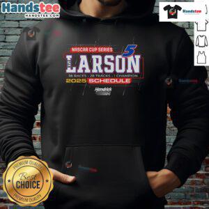 Good Kyle Larson Hendrick Motorsports Team Collection hoodie featuring 2025 NASCAR Cup Series schedule design.