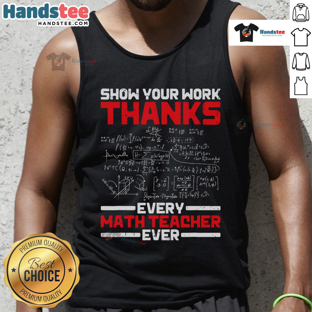 Good Math Teacher Show Your Work tank top design celebrating all math teachers with a playful and educational theme.