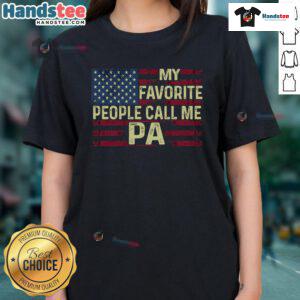 Good My Favorite People Call Me Pa Father's Day Ladies Tee featuring a fun design perfect for celebrating dads.