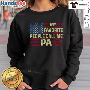 Good My Favorite People Call Me Pa Father's Day sweatshirt featuring a stylish design for proud dads.