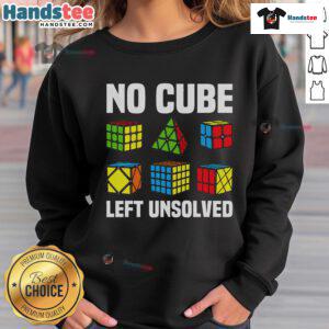 Good No Cube Left Unsolved Competitive Puzzle Cube Speed Cubing Sweatshirt in vibrant colors for puzzle enthusiasts.