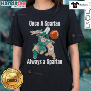 Good One A Spartan Always A Spartan Michigan State Spartans Basketball Ladies Tee in green, perfect for fans and athletes.