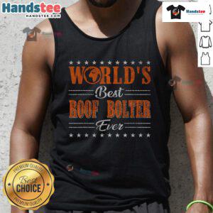 Good Retro Motif Worlds Best Roof Bolter Tank Top featuring a vintage design perfect for casual wear and fans.