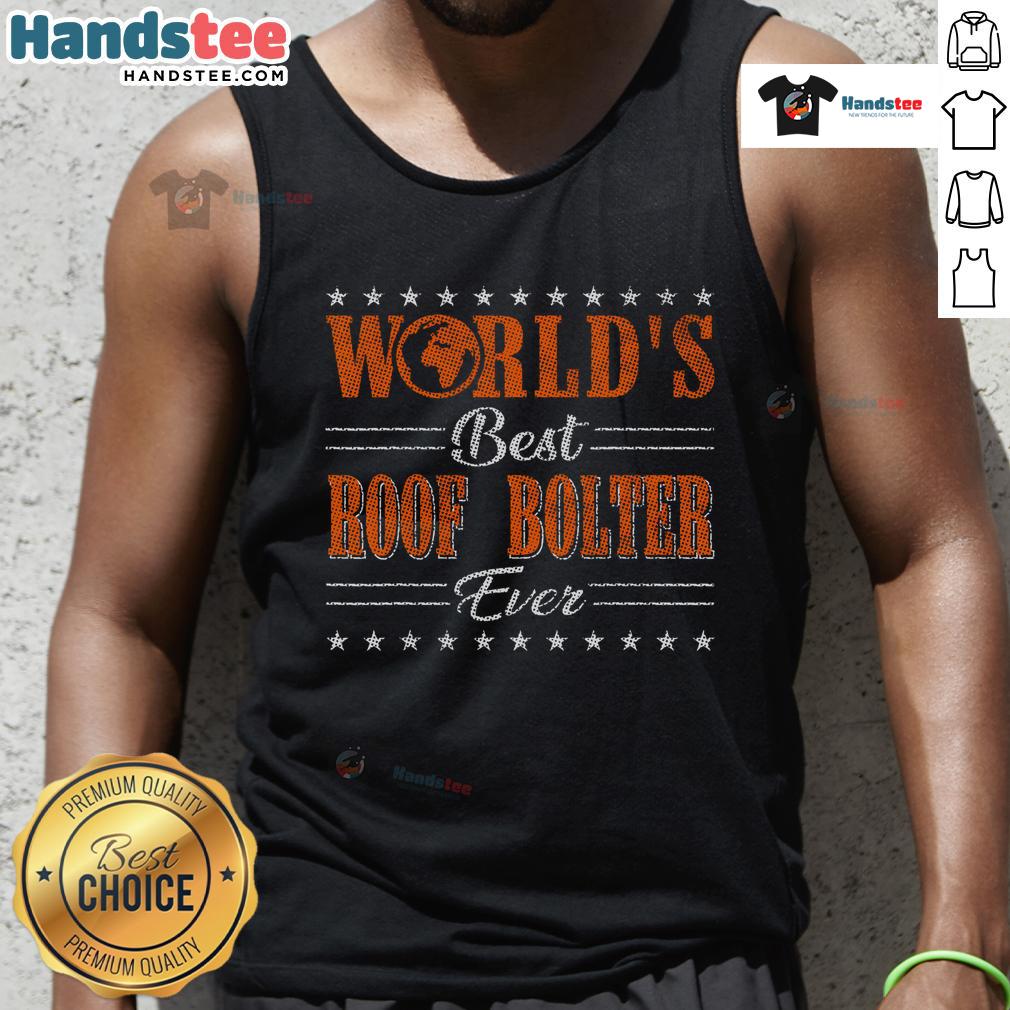 Good Retro Motif Worlds Best Roof Bolter Tank Top featuring a vintage design perfect for casual wear and fans.