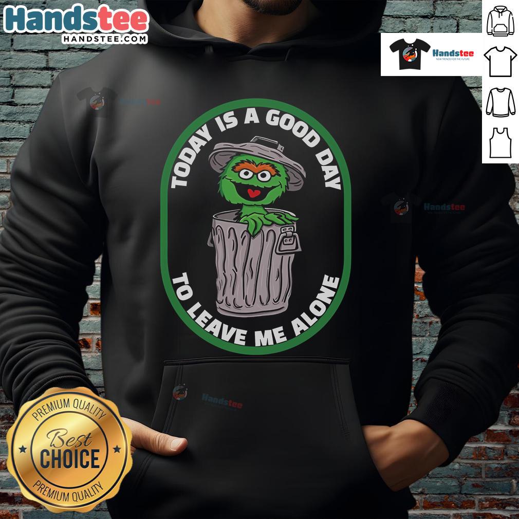 Good Today Is A Good Day To Leave Me Alone Cookies Monster Trash Can Hoodie featuring a playful cookie monster design.