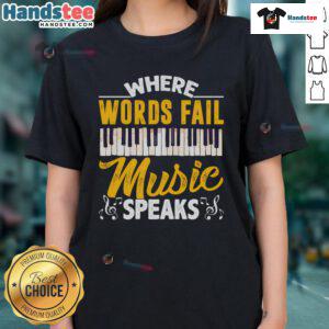 Good Where Words Fail ladies tee featuring a piano keyboard and music theme, perfect for music lovers and musicians.