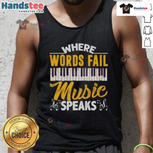 Good Where Words Fail tank top featuring a piano keyboard and music theme design, perfect for music lovers.