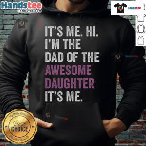 Funny Father's Day hoodie featuring 'Happy I'm The Dad Of The Awesome Daughter' text, perfect for celebrating dads.