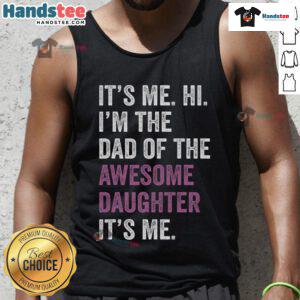 Dad wearing 'Happy I'm The Dad Of The Awesome Daughter' tank top, celebrating Father's Day with a smile.
