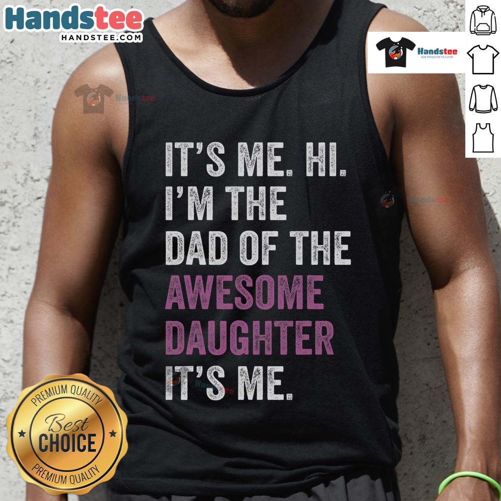 Dad wearing 'Happy I'm The Dad Of The Awesome Daughter' tank top, celebrating Father's Day with a smile.