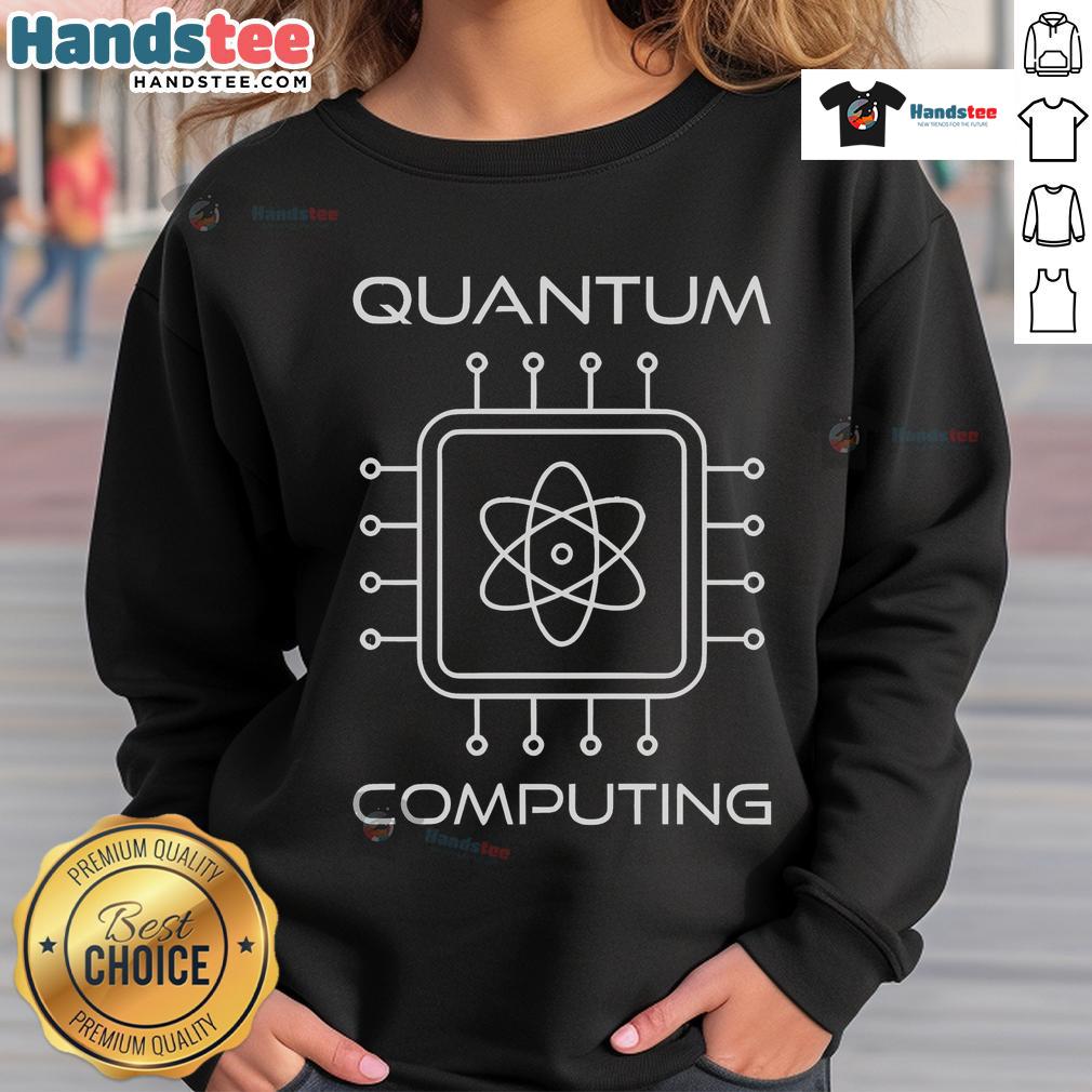 Person wearing a Happy Quantum Computing sweatshirt, showcasing a vibrant design celebrating quantum technology and innovation.