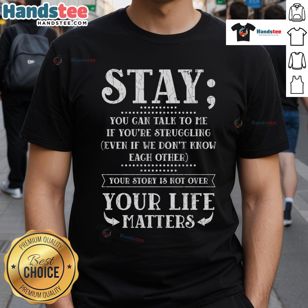 Happy Stay Your Life Matters Suicide Prevention Awareness T-Shirt featuring a vibrant design promoting mental health support.