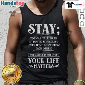 Happy Stay Your Life Matters tank top promoting suicide prevention awareness with vibrant colors and uplifting message.