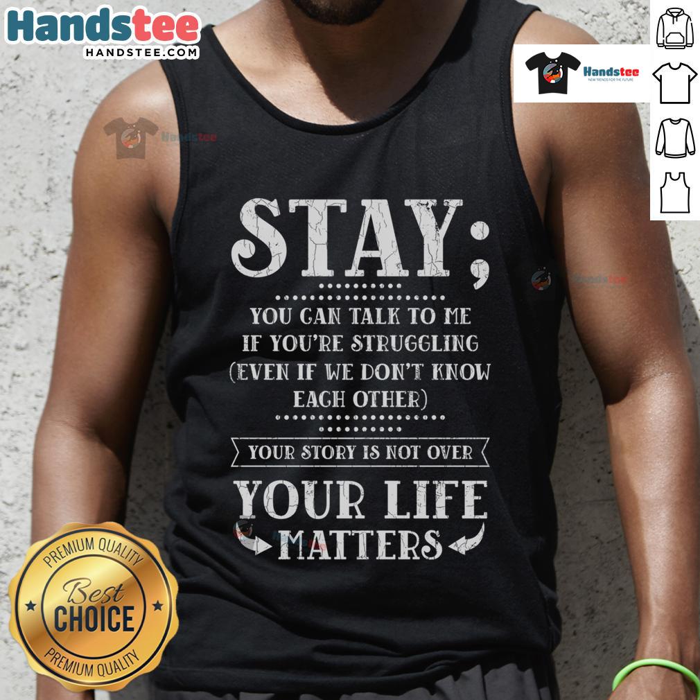 Happy Stay Your Life Matters tank top promoting suicide prevention awareness with vibrant colors and uplifting message.