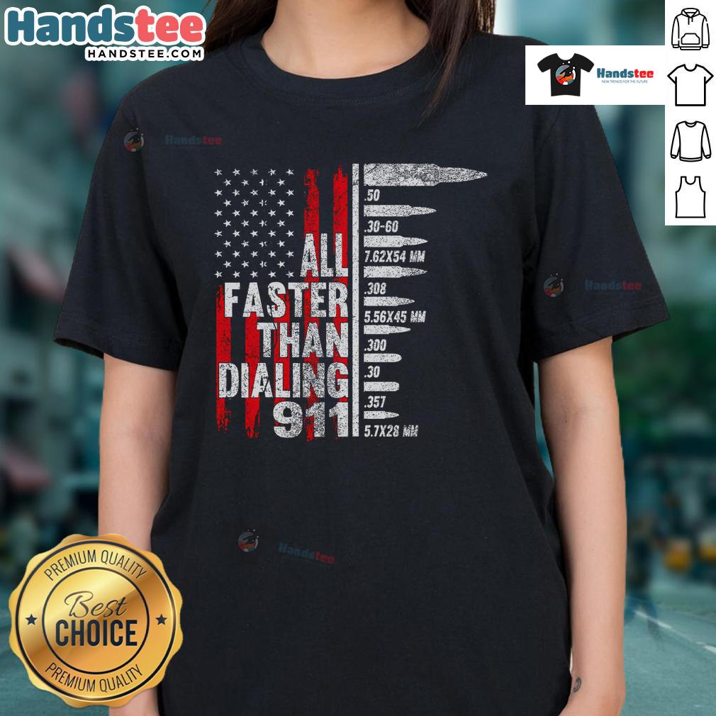 Hot All Faster Than Dialing 911 American Ammo Type Flag Ladies Tee featuring a patriotic design and stylish fit.