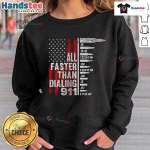 Hot All Faster Than Dialing 911 American Ammo Type Flag Sweatshirt featuring bold graphic design and patriotic colors.