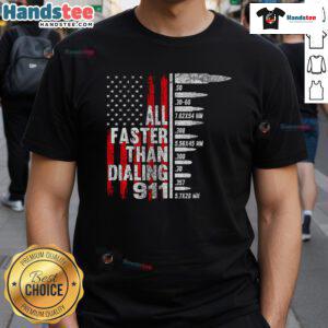 Hot All Faster Than Dialing 911 American Ammo Type Flag T-Shirt showcasing patriotic design and bold graphics.