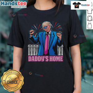 Hot Daddys Home President Trump Inauguration Day 2025 Ladies Tee featuring vibrant design and stylish fit for supporters.