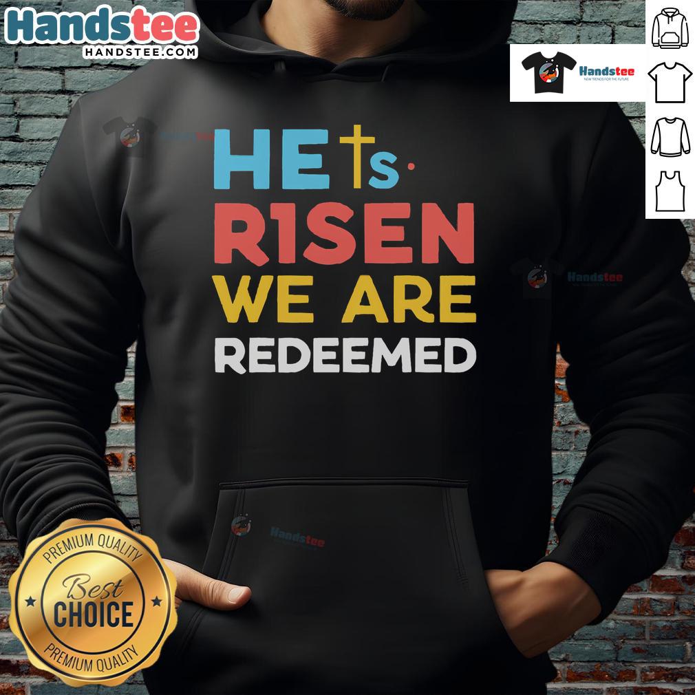Alt Text: Hot He's Risen We Are Redeemed hoodie for Christian believers featuring Jesus Christ design, perfect for faith-inspired fashion.