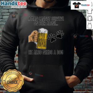 Alternative view of Nice A Man Cannot Survive On Beer Alone He Also Needs A Dog T-Shirt