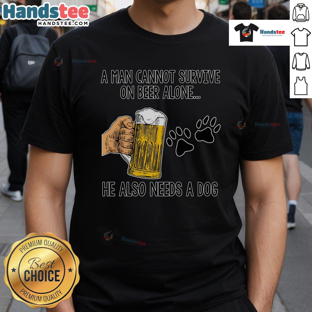 Alt Text: Funny 'A Man Cannot Survive On Beer Alone He Also Needs A Dog' T-Shirt design featuring a dog and beer graphics.