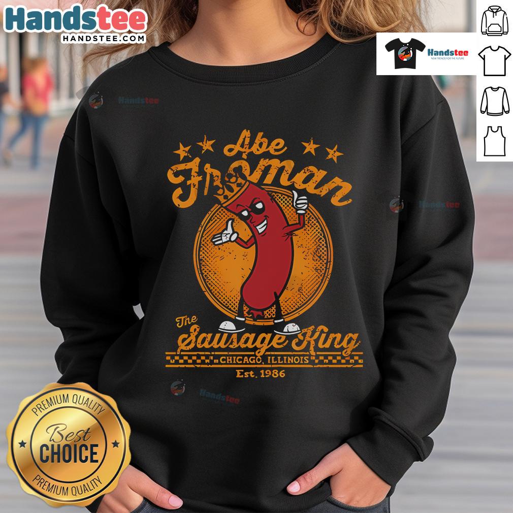 Nice Abe Froman The Sausage King Est 1986 sweatshirt featuring a stylish design and vibrant colors for fans of pop culture.