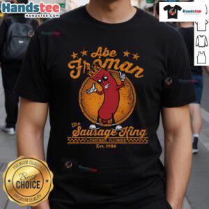 Nice Abe Froman The Sausage King Est 1986 T-Shirt featuring a fun graphic design celebrating the iconic character.