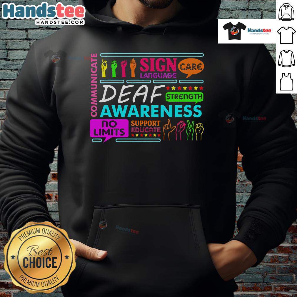 Nice Deaf Awareness Sign on a Hearing Loss Warrior Hoodie promoting inclusivity and support for the deaf community.