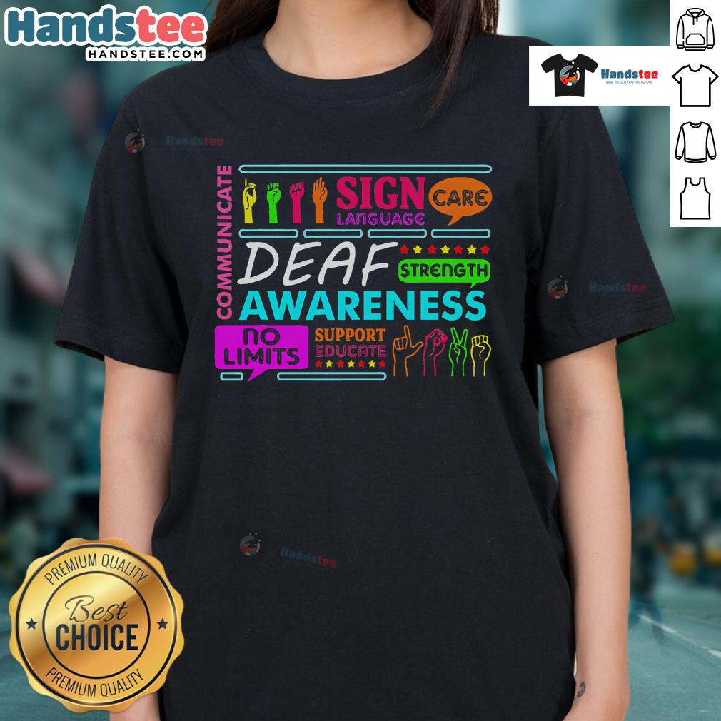 Alt Text: Nice Deaf Awareness Sign on a ladies tee, promoting understanding of deafness and hearing loss.