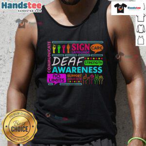 Nice Deaf Awareness Sign on a tank top celebrating deafness and hearing loss warriors. Perfect for advocacy and support.