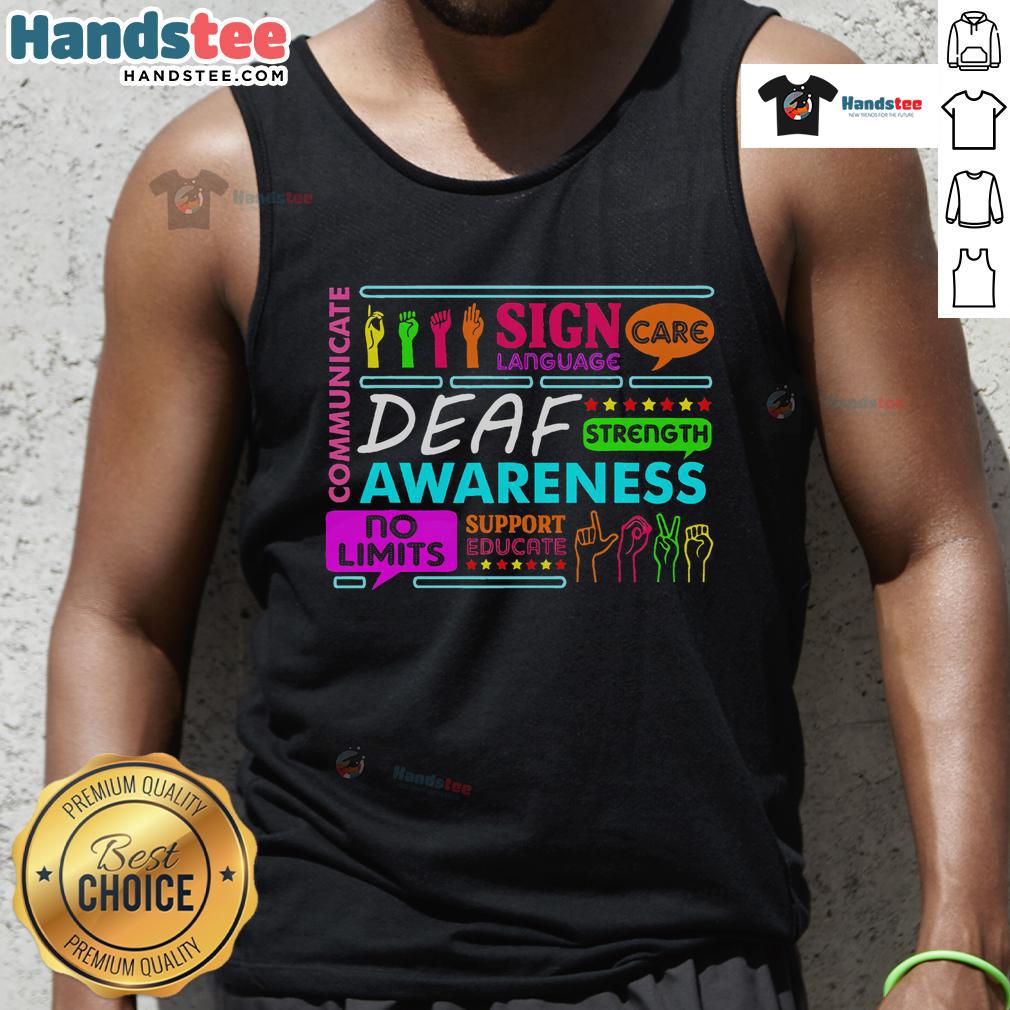 Nice Deaf Awareness Sign on a tank top celebrating deafness and hearing loss warriors. Perfect for advocacy and support.