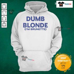 Brunette wearing a 'Nice Dumb Blonde' hoodie, showcasing a fun and playful fashion statement for stylish women.