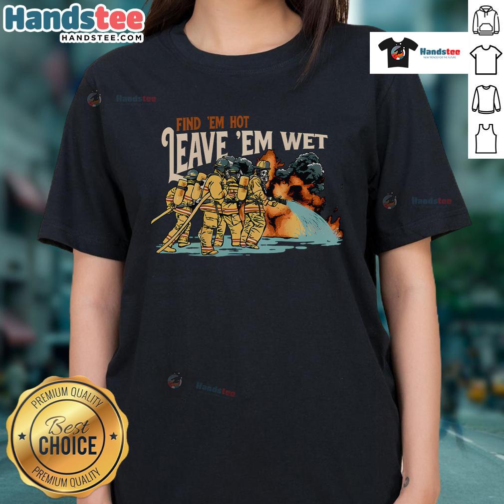 Nice Find 'Em Hot Leave 'Em Wet Doggie Ladies Tee featuring playful dog graphic and vibrant colors for dog lovers.