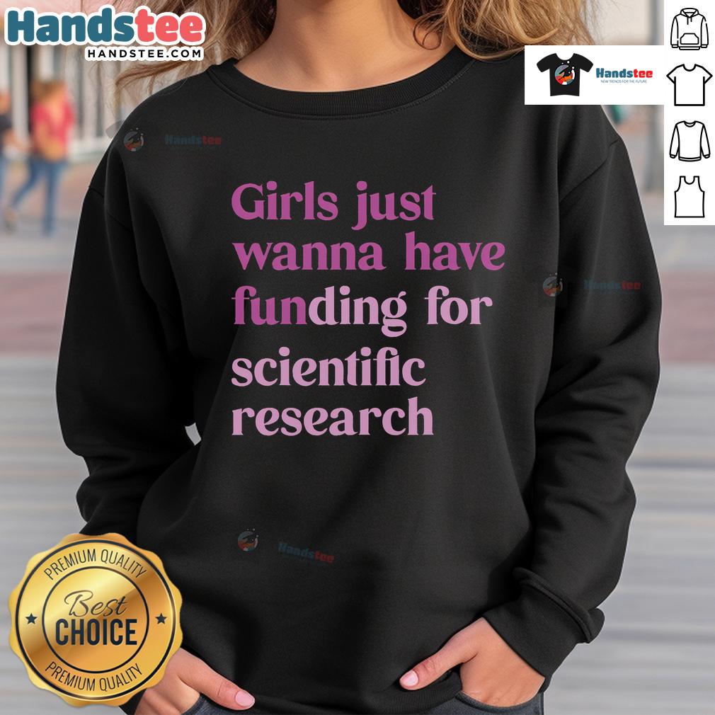 Cozy scientific sweatshirt with 'Just Wanna Have Funding' slogan, perfect for science enthusiasts and researchers.