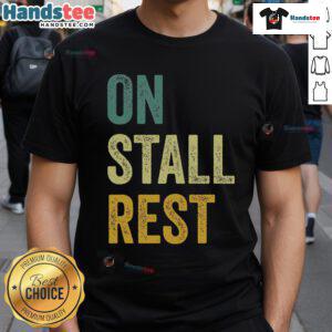 Nice On Stall Rest Horse T-Shirt featuring a stylish design for horse lovers and equestrian enthusiasts.