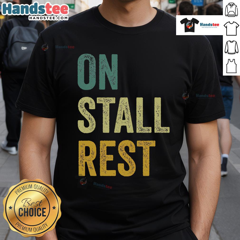 Nice On Stall Rest Horse T-Shirt featuring a stylish design for horse lovers and equestrian enthusiasts.