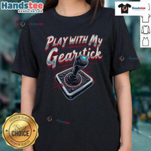 Stylish ladies' tee featuring 'Nice Play With My Gearstick' design, perfect for car enthusiasts and casual wear.