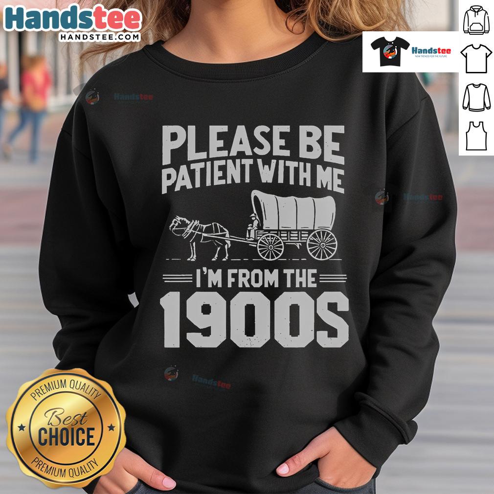 Funny 'I'm From The 1900s' sweatshirt design for over-the-hill humor, perfect for celebrating vintage charm and nostalgia.
