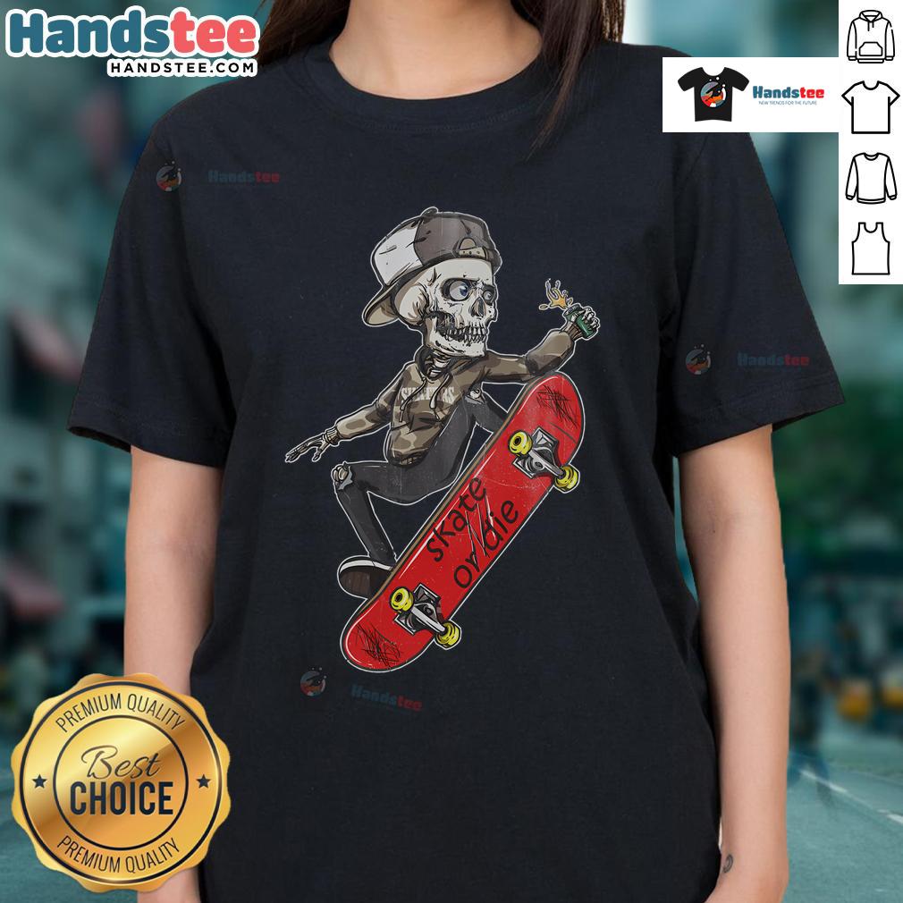 Cool skateboarder skeleton in 'Skate or Die' design on ladies tee, perfect for skateboarding enthusiasts and fashion lovers.