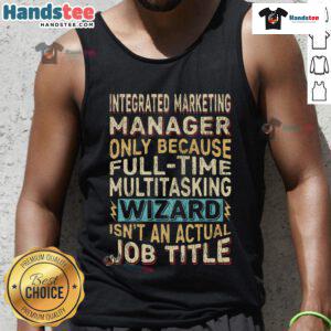 Funny tank top with 'Nice Wizard Job Title' quote for Integrated Marketing Manager, perfect for casual outings.