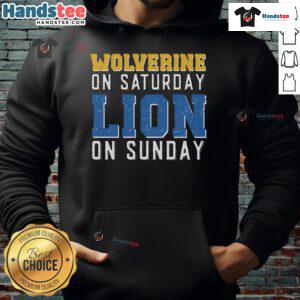 Nice Wolverine on Saturday, Lion on Sunday hoodie featuring vibrant graphics and cozy design for casual wear.