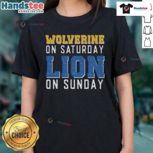 Nice Wolverine on Saturday, Lion on Sunday ladies tee showcasing vibrant designs for casual women's fashion.