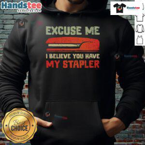 Official Excuse Me I Believe You Have My Stapler Hoodie featuring a humorous graphic design, perfect for office humor lovers.