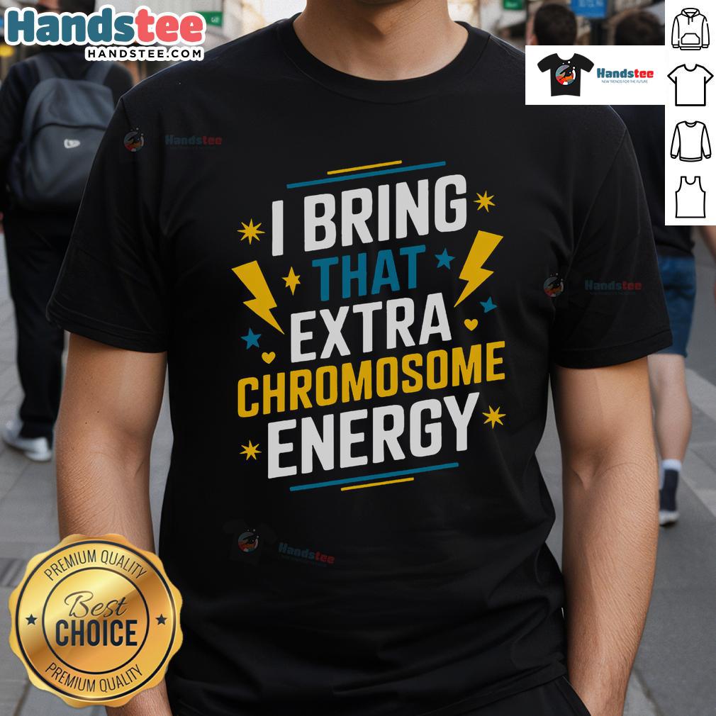 Pretty I Bring That Extra Chromosome Down Syndrome Awareness T-Shirt showcasing vibrant design for advocacy and support.