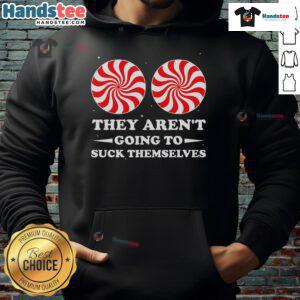 Funny Christmas hoodie featuring 'They Aren't Going To Suck Themselves' design, perfect for holiday humor and gifts.
