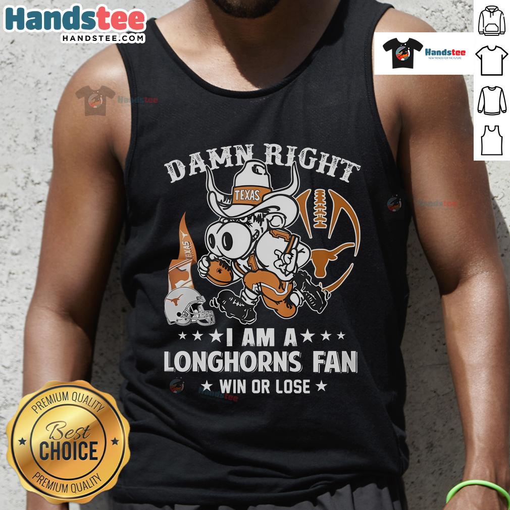 Texas Longhorns fan tank top showcasing bold 'Damn Right I'm A Fan' design, perfect for game day attire.
