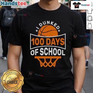 Awesome I Dunked 100 Days Of School Basketball T-Shirt featuring a fun design celebrating school achievement and basketball.