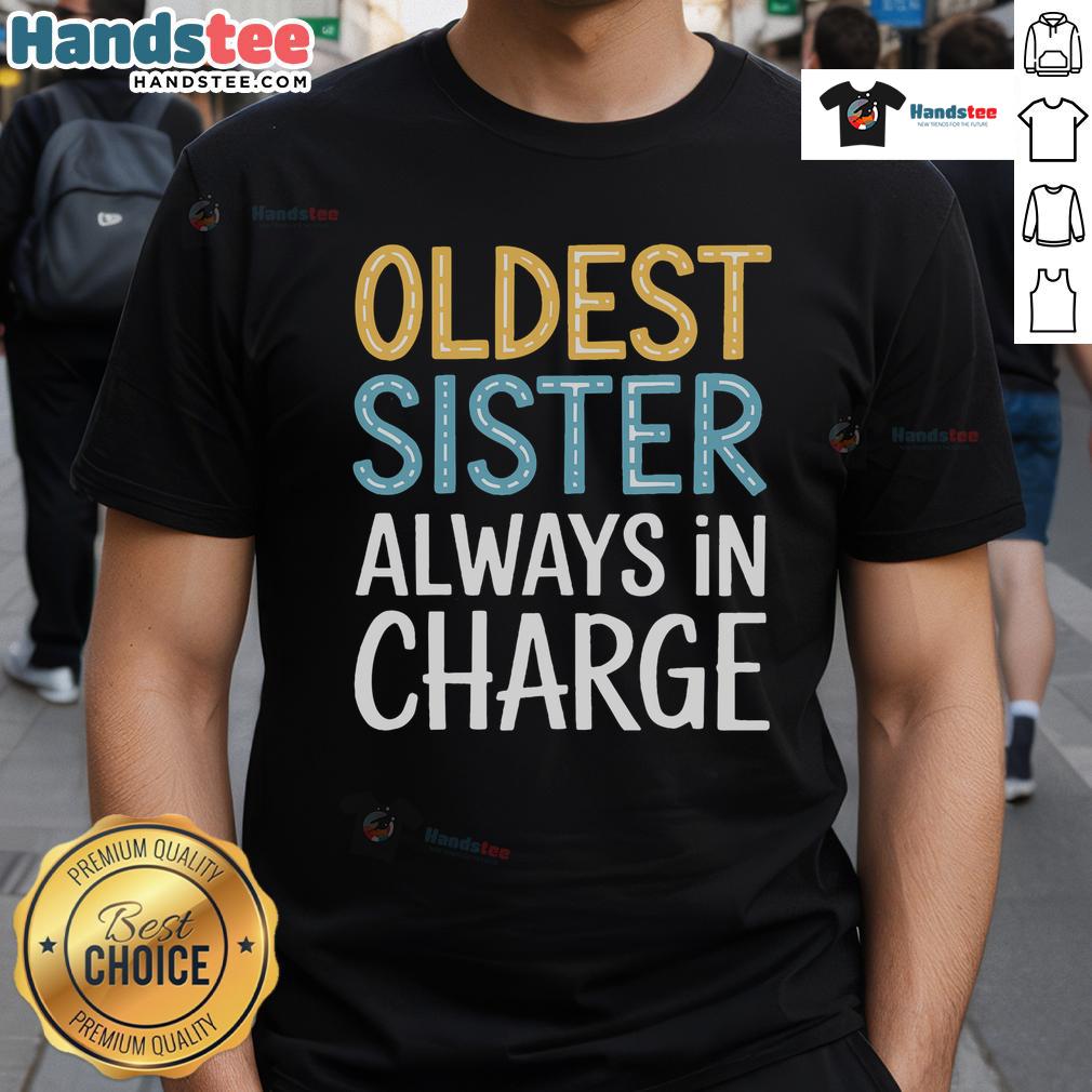 Alt Text: Awesome Oldest Sister Always In Charge T-Shirt featuring bold text design, perfect gift for sisters.