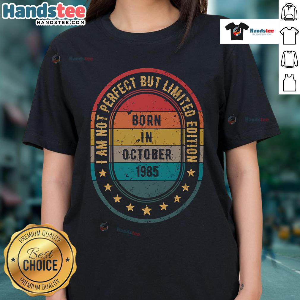 Vintage ladies tee 'Born in October 1985' with 'Not Perfect, But Limited Edition' graphic, perfect for October birthday celebrations.